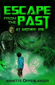 Title: Escape From the Past: At Witches' End, Author: Annette Oppenlander