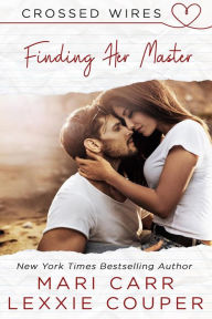 Title: Finding Her Master (Crossed Wires, #3), Author: Lexxie Couper