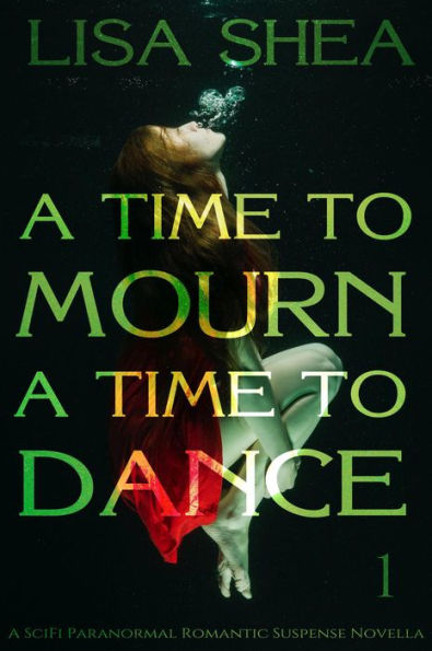 A Time To Mourn A Time To Dance - A SciFi Paranormal Romantic Suspense Novella (Time Viewing of History Exposes Society's Truths, #1)