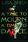 A Time To Mourn A Time To Dance - A SciFi Paranormal Romantic Suspense Novella (Time Viewing of History Exposes Society's Truths, #1)
