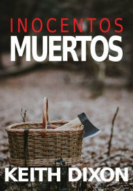 Title: Inocentos Muertos (Serie de Investigacion de Sam Dyke), Author: Keith Dixon