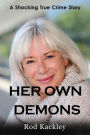 Her Own Demons (A Shocking True Crime Story)