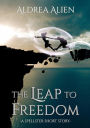 The Leap to Freedom (Spellster Universe, #1)