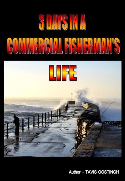 3 Days in a Commercial Fisherman's Life