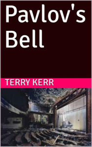 Title: Pavlov's Bell, Author: Terry Kerr