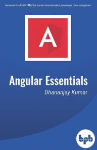 Title: Angular Essentials, Author: Dhananjay Kumar