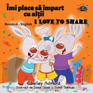Title: Îmi place sa împart cu al?ii I Love to Share (Romanian English Bedtime Collection), Author: Shelley Admont