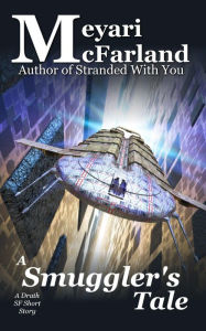 Title: A Smuggler's Tale (The Drath Series, #21), Author: Meyari McFarland