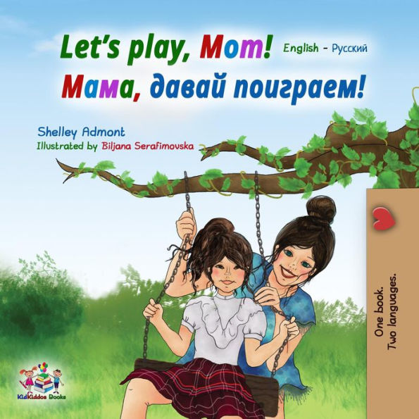 Let's Play, Mom! ????, ????? ????????! (English Russian Bilingual Collection)