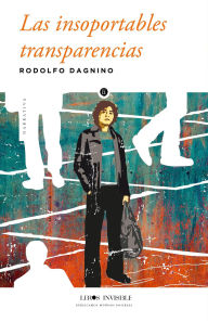 Title: Las insoportables transparencias (El gran cronopio, #1), Author: RODOLFO DAGNINO