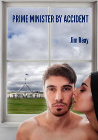 Title: Prime Minister By Accident, Author: Jim Reay
