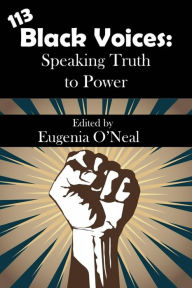 Title: 113 Black Voices: Speaking Truth to Power, Author: Eugenia O'Neal