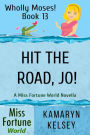 Hit the Road, Jo! (Miss Fortune World: Wholly Moses!, #13)