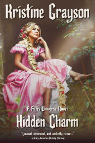 Title: Hidden Charm: A Fates Universe Novel, Author: Kristine Grayson