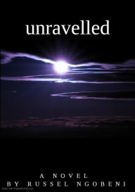 Title: Unraveled, Author: Russel Ngobeni