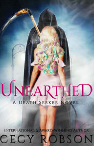 Title: Unearthed (Death Seeker, #1), Author: Cecy Robson