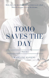 Title: Tomo Saves the Day, Author: Madeline Slovenz