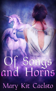 Title: Of Songs and Horns: A Radio Arcanum Novella, Author: Mary Kit Caelsto