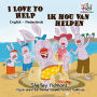 I Love to Help Ik hou van helpen (English Dutch Bilingual Collection)