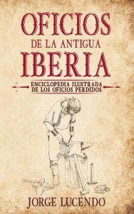 Title: Oficios de la Antigua Iberia, Author: Jorge Lucendo