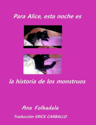 Title: Para Alice, esta noche es la historia de los monstruos, Author: Ana Folhadela