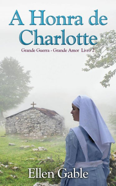 A Honra de Charlotte (Grande Guerra, Grande Amor - Livro 2, #2)