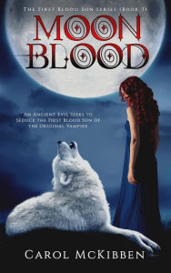 Title: Moon Blood #3 (The First Blood Son), Author: Carol McKibben