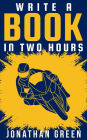 Write a Book in Two Hours (Authorship, #1)