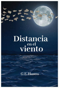 Title: Distancia en el viento (Distancia en el Viento, libro 1, #1), Author: GE HERRERA