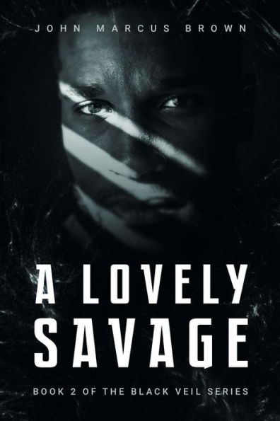 A Lovely Savage (The Black Veil, #2)