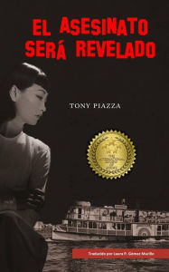 Title: El asesinato será revelado, Author: Tony Piazza