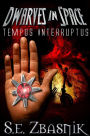 Tempus Interruptus (Dwarves in Space, #1)