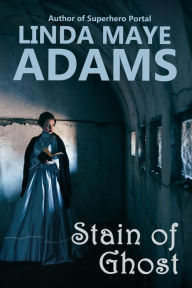 Title: Stain of Ghost, Author: Linda Maye Adams