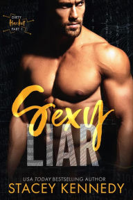 Title: Sexy Liar (A Dirty Little Secrets Duet), Author: Stacey Kennedy
