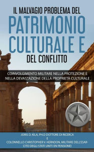 Title: Il Malvagio Problema Del Patrimonio Culturale E Del Conflitto, Author: Joris D Kila