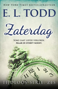 Title: Zaterdag (Tijdloos, #6), Author: E. L. Todd