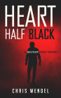 Heart Half Black (A Becker Gray Novel)