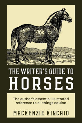 The Writer's Guide to Horses