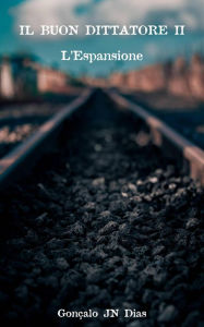 Title: Il Buon Dittatore II, Author: Gonçalo JN Dias