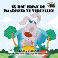 Title: Ik hou ervan de waarheid te vertellen (Dutch Bedtime Collection), Author: Shelley Admont