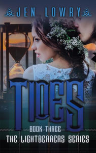 Title: Tides (The Lightbearers Series, #3), Author: Jen Lowry