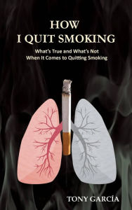 Title: How I Quit Smoking, Author: Toni García Arias