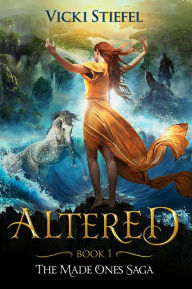 Title: Altered (The Made Ones Saga, #1), Author: Vicki Stiefel