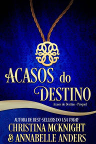 Title: Acasos do Destino (Acasos do Destino - Prequel), Author: Christina McKnight