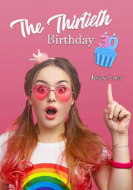 Title: The Thirtieth Birthday, Author: Jossy Loes