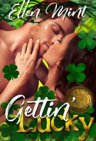 Title: Gettin' Lucky (Holidays of Love, #1), Author: Ellen Mint