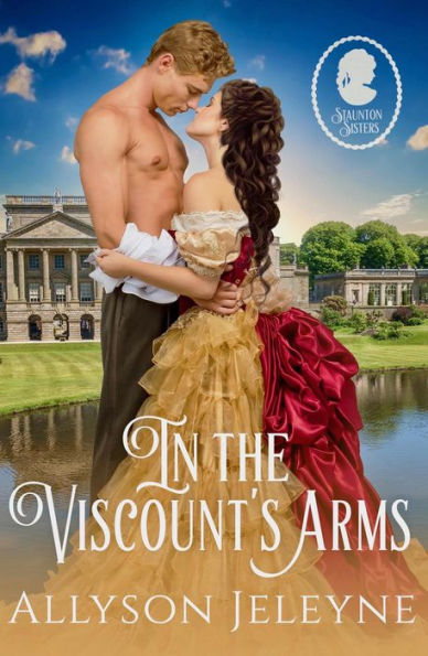 In The Viscount's Arms (Staunton Sisters, #1)