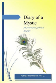 Title: Diary of a Mystic; An Annotated Spiritual Journey (Supraconscious, #1), Author: Patrizia Ramacieri