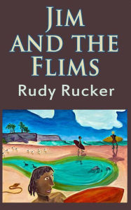 Title: Jim and the Flims, Author: Rudy Rucker