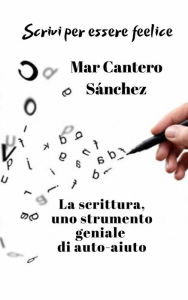 Title: Scrivi per essere felice, Author: Mar Cantero Sánchez